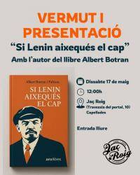 Presentació llibre "Si Lenin aixequés el cap" amb el seu autor  @albertbotran  .