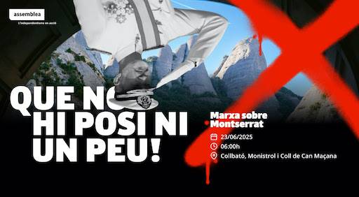 Marxa sobre Montserrat per plantar cara a la monarquia espanyola
