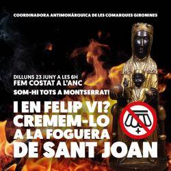 La Coordinadora Antimonàrquica de les Comarques Gironines (CACGi) ha emès un comunicat on convida a cremar la fotografia de Felip VI a totes les fogueres de Sant Joan 