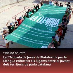 La I Trobada de Joves de Plataforma per la Llengua enforteix els lligams entre el jovent dels territoris de parla catalana