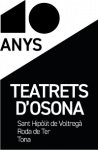 10 anys teixint des dels escenaris petits que fan gran la cultura: Teatrets d�Osona celebra una d&egrave;cada de complicitat i comunitat