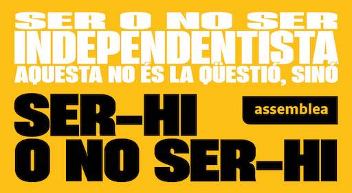 L'ANC impulsa una campanya de captaci&oacute; amb el lema ?Ser-hi o no ser-hi?