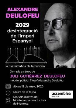 Manresa acollir&agrave; una xerrada sobre la predicci&oacute; d?Alexandre Deulofeu de la desintegraci&oacute; de l?imperi espanyol el 2029