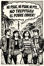 "Ni PSUC, NI PSAN, NI PTE... no trepitgeu al pobre obrer"