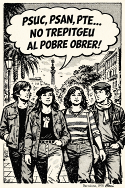 "PSUC, PSAN, PTE... no trepitgeu al pobre obrer"