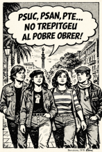 "PSUC, PSAN, PTE... no trepitgeu al pobre obrer"