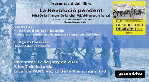 Vic acollir&agrave; la presentaci&oacute; de "La revoluci&oacute; pendent. Hist&ograve;ria i mem&ograve;ria del PSAN-Provisional"