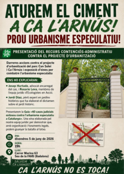 Ecologistes en Acci&oacute; presenta un recurs judicial contra la urbanitzaci&oacute; de Can Solei i Ca l?Arn&uacute;s i reclama aturar el projecte