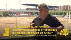 Ramon Usall: "Existeixen pocs instruments d'espanyolitzaci&oacute; m&eacute;s efica&ccedil;os que la selecci&oacute; espanyola de futbol"