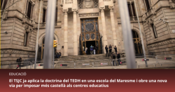 Plataforma per la Llengua recorrer&agrave; contra la sent&egrave;ncia que imposa m&eacute;s castell&agrave; a una alumna d'un centre de Sant Cebri&agrave; de Vallalta