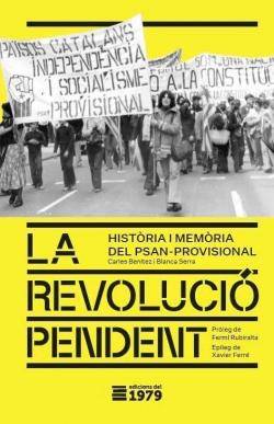 Ressenya de &laquo;La revoluci&oacute; pendent. Hist&ograve;ria del PSAN-Provisional&raquo;, de Carles Ben&iacute;tez i Blanca Serra
